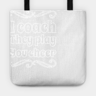 I coach they play you cheer Tote