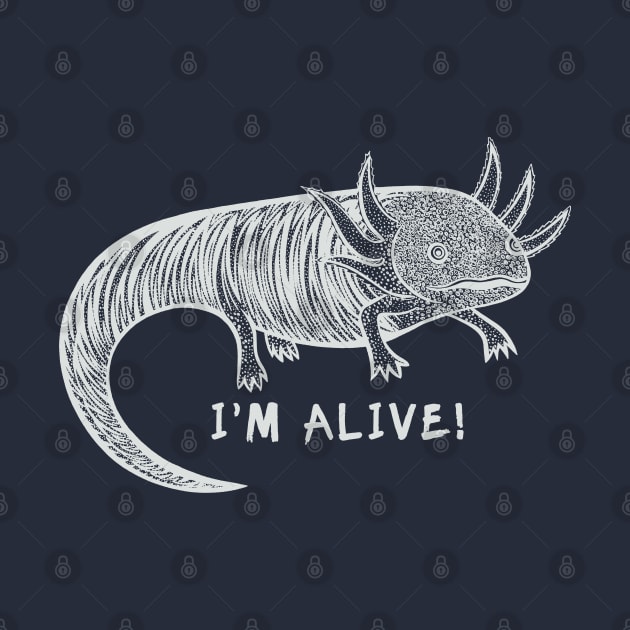 Axolotl - I'm Alive! - endangered species animal design by Green Paladin