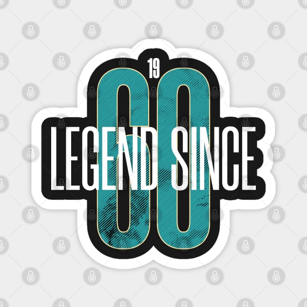 Legend since 1960 - 60th birthday gift Magnet by PlusAdore