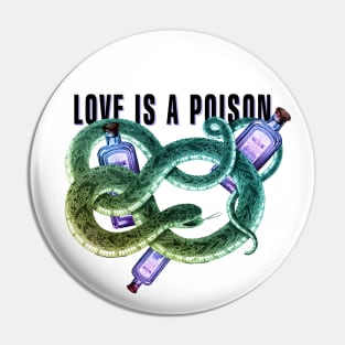 Love is a poison t-shirt Pin