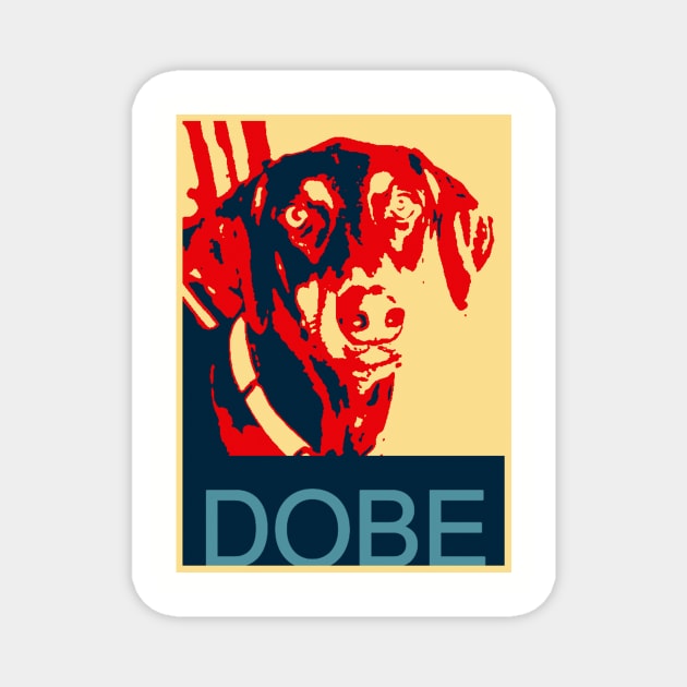 Nine The Doberman Obama Poster Magnet by DAPFpod