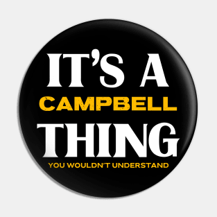 It's a Campbell Thing You Wouldn't Understand Pin