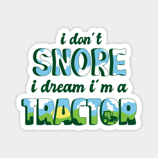 Tractor Dreamer: No Snores Here! Magnet
