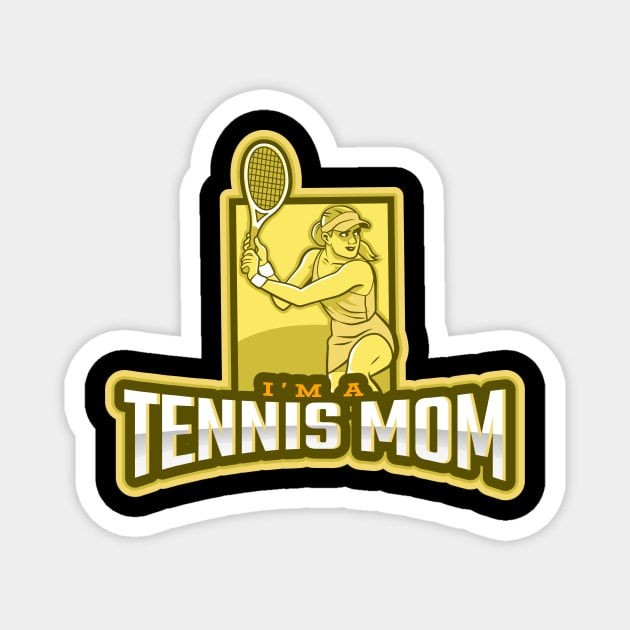 I'm a Tennis Mom Magnet by poc98