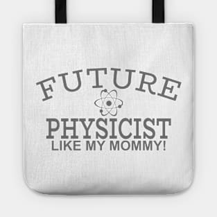 Future Physicist Like My Mommy Tote