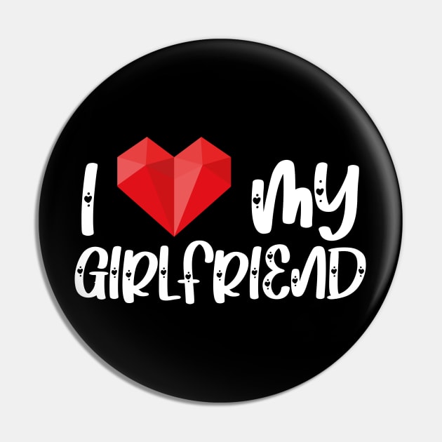 I Love My Girlfriend Pin by AbstractA