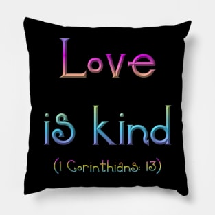 Love is Kind (1 Corinthians 13) Pillow