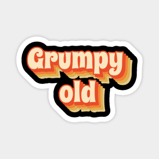 Grumpy Old - retro funny style Magnet