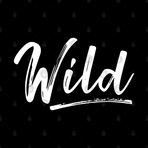 Wild by ShirtyLife