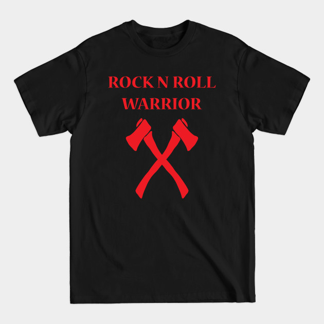 Discover Rock N Roll Warrior - Rock N Roll Legend - T-Shirt