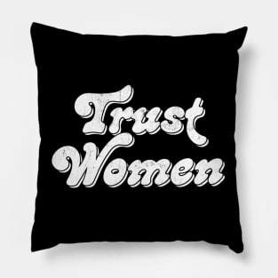 Trust Women / Typograpy Feminist Design Pillow