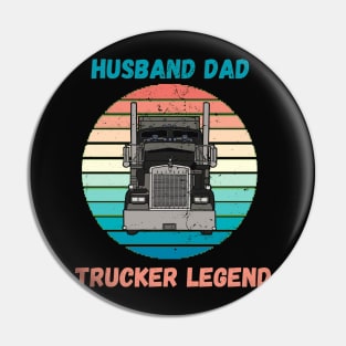 Husband Dad Trucker Legend Hero Pin