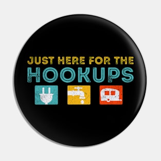 Just Here For The Hookups Pin