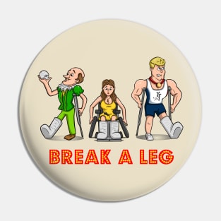 Break A Leg Pin