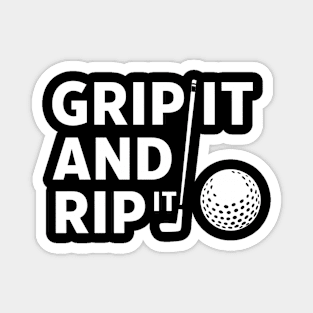 Grip it rip it Magnet