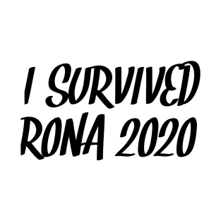 I survived RONA 2020 T-Shirt