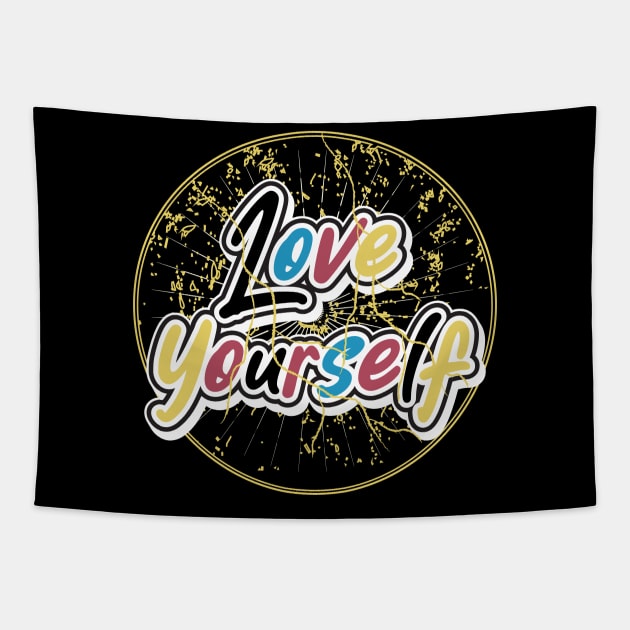 Love Yourself Tapestry by T-Shirt Attires