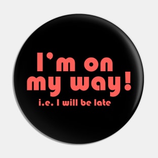 I'm On My Way! Pin