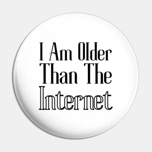 Am I Older Than The Internet Pin