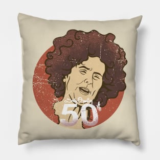 Im 50th - Sally omalley Pillow