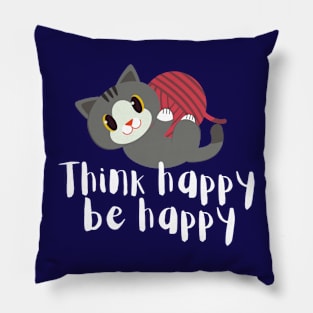 Think happy, be happy Pillow