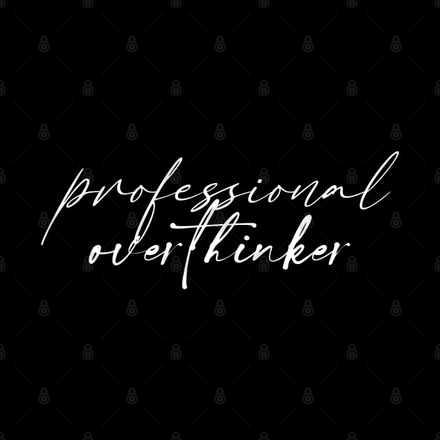 Professional Overthinker Aesthetic Minimalist Design by PANGANDOY