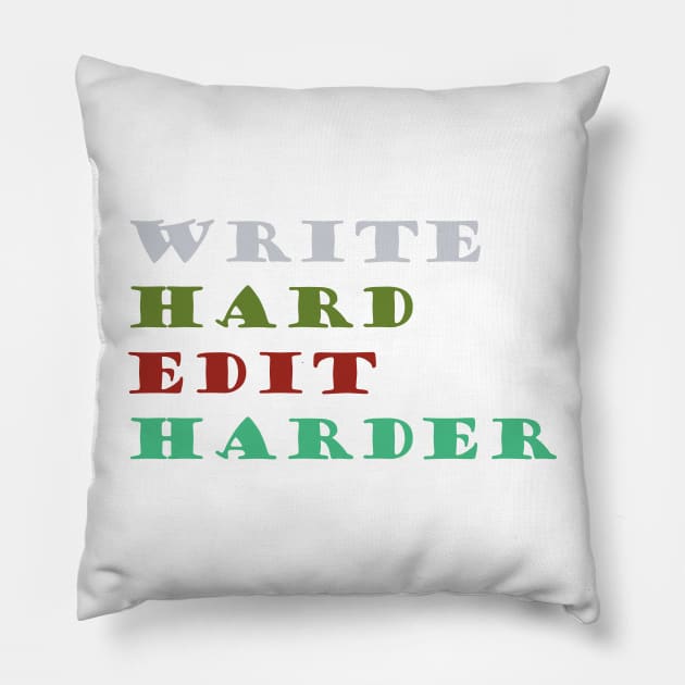 Write Hard. Edit Harder. Pillow by JonHerrera