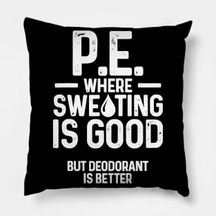 PE Physical Education Teacher Sweating Gifts Pillow