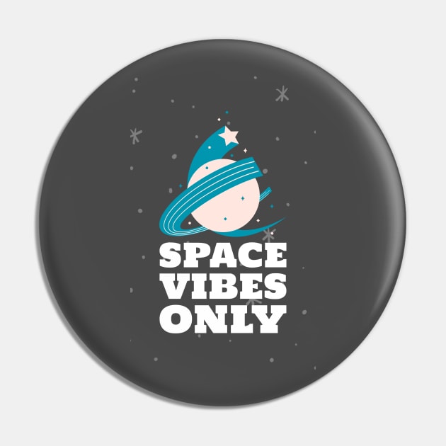 Space Vibes Only Pin by Awe Cosmos Store