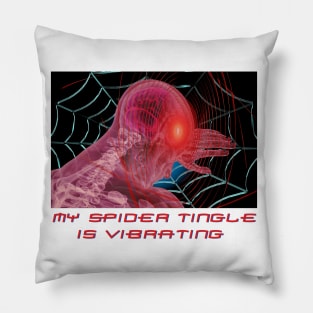 my spider tingle is vibrating no way knock off brand parody Pillow