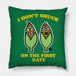 SHUCK FIRST DATE Pillow