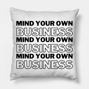 Mind Your Own Business Black Text Introvert Gift Pillow