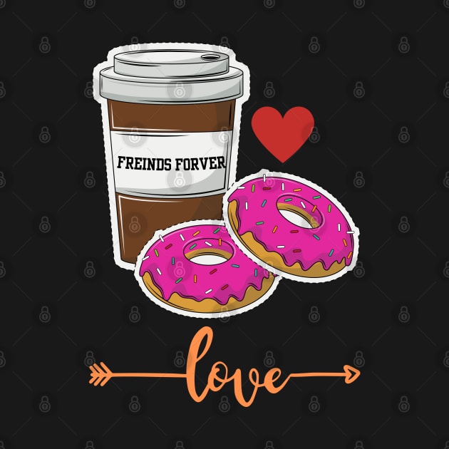 coffee and donuts freinds forver by Syntax Wear