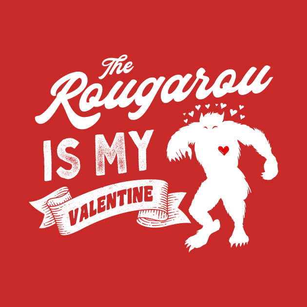 The Rougarou is My Valentine Cute Valentines Day Cryptid by Strangeology