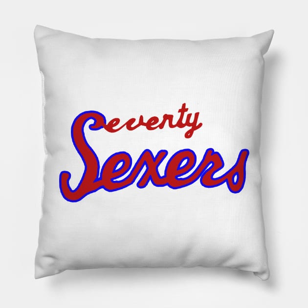 Seventy Sexers 2 Pillow by OptionaliTEES