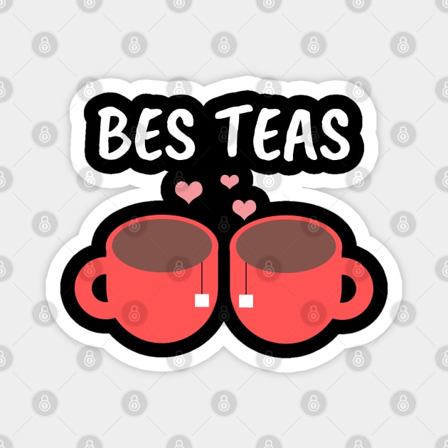 Bes teas - Besties funny friendship pun  for friends bff best friend matching friendship day gift Magnet by Petalprints