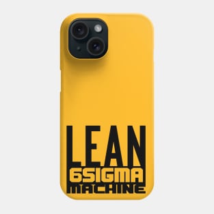 Lean 6 Sigma Machine (Black) Phone Case