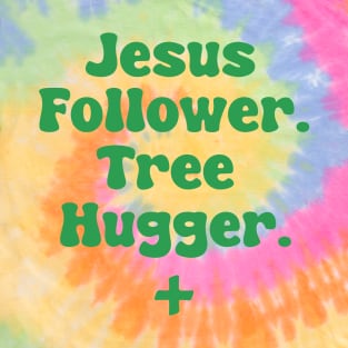 Jesus Follower. Tree Hugger. T-Shirt