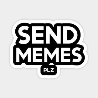 Send Memes Please Magnet
