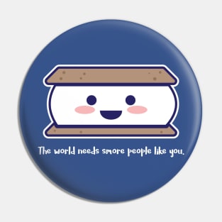 The World Needs Smore People Like You Pin