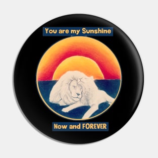 You are my sunshine now and forever - lions love Pin