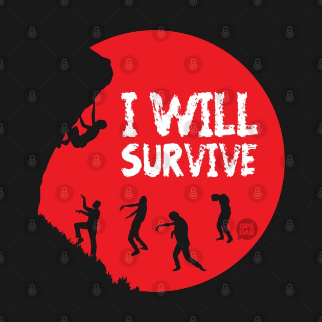 Apocalypse Zombie: I Will Survive (M) by Ops Dab