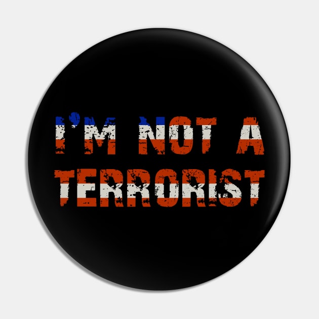 I'm not a terrorist Pin by VizRad