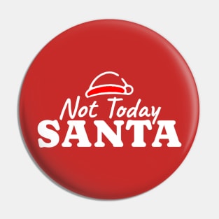 Not Today Santa Funny Not Today Satan Pin