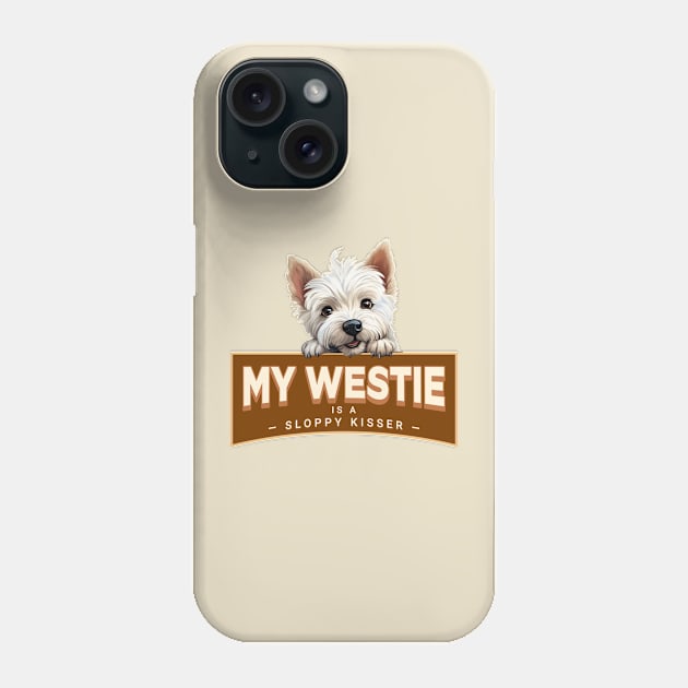 My Westie is a Sloppy Kisser Phone Case by Oaktree Studios