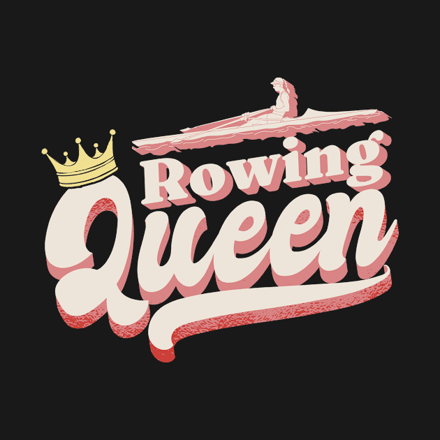 Rowing Queen Rower by TheBestHumorApparel