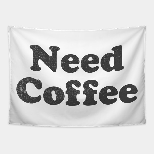 Need Coffee Tapestry by stayfrostybro