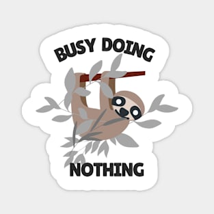 Busy Doing Nothing Magnet