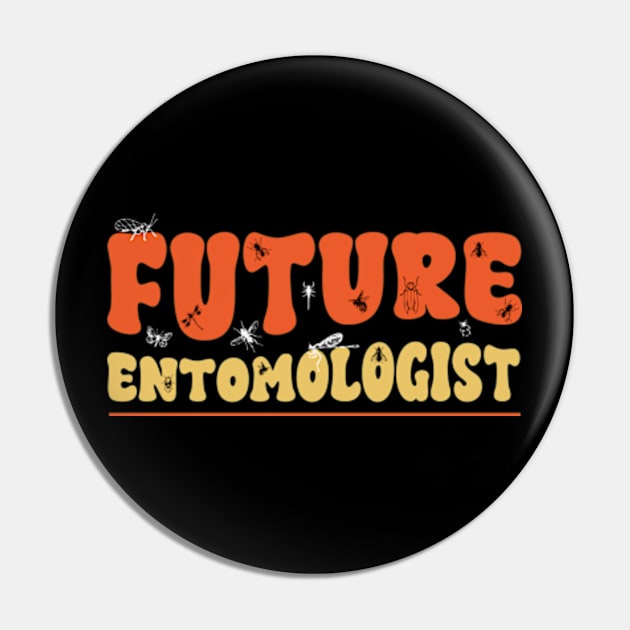 Future Entomologist - Entomology Insect Lover Bug Collector Pin by David Brown