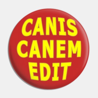 Canis Canem Edit Pin